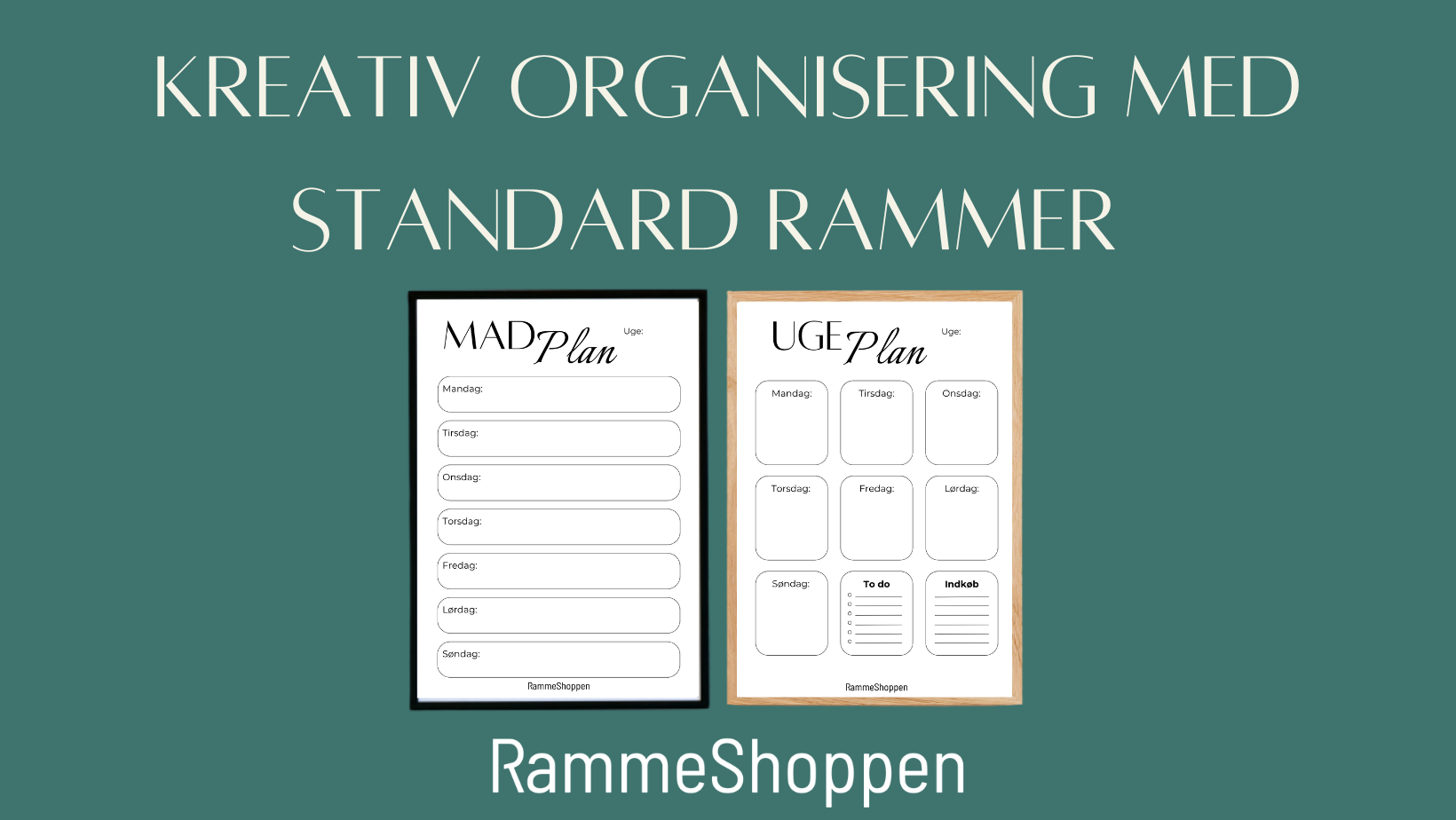 Kreativ organisering med standard rammer som ugeplan eller madplan 